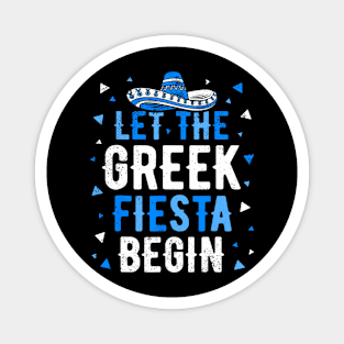 Greek Easter Cinco De Mayo  Let The Greek Fiesta Begin Magnet